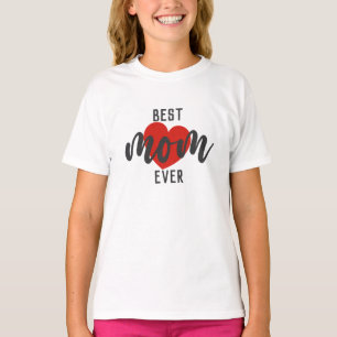 Cute Design Text Best Mum Ever With Heart T-Shirt