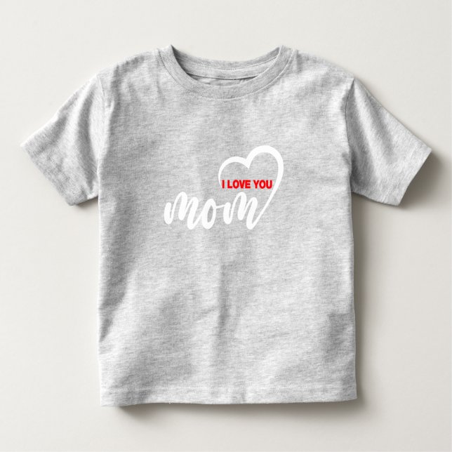 Cute Design Text I Love You Mum With Heart  Toddler T-Shirt (Front)