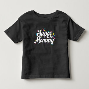 Cute Design Typography Super Mommy  Toddler T-Shirt