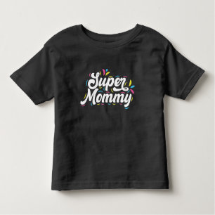 Cute Design Typography Super Mummy  Toddler T-Shirt