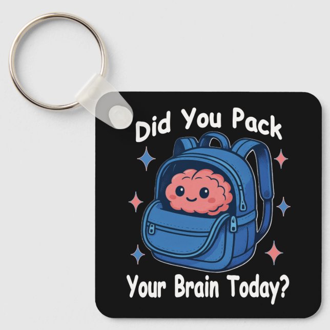 Cute “Did You Pack Your Brain Today?” Brain Pun Key Ring (Front)