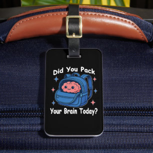 Cute “Did You Pack Your Brain Today?” Brain Pun Luggage Tag