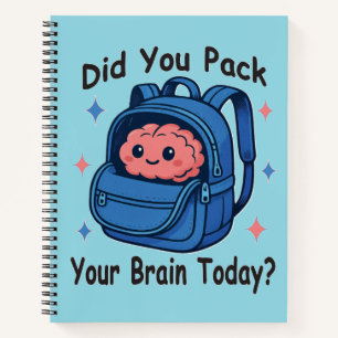 Cute “Did You Pack Your Brain Today?” Brain Pun Notebook