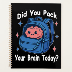 Cute “Did You Pack Your Brain Today?” Brain Pun Planner