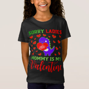 Cute Dino Sorry Ladies Mummy is My Valentine Day T-Shirt