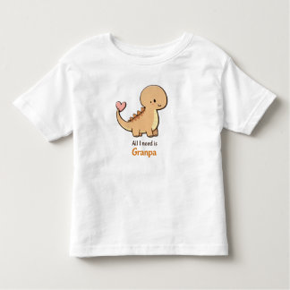 Cute Dinosaur All I Need Is Granpa Toddler Shirt |