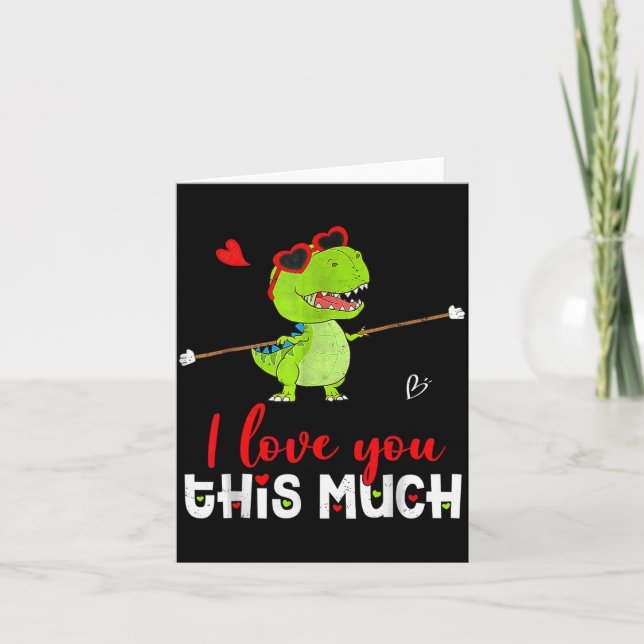 Cute Dinosaur I Love You This Much Valentines Day  Card (Front)