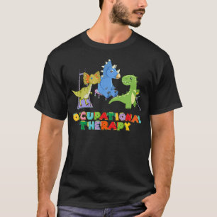 Cute Dinosaur Pediatric Occupational Therapy OT As T-Shirt