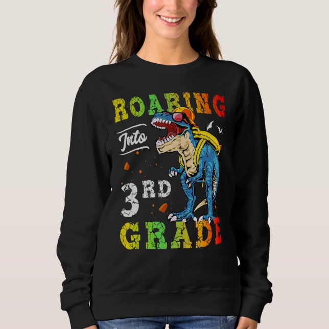 Cute Dinosaur Roaring Into 3rd Grade Teacher Back  Sweatshirt (Front)