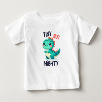 Cute Dinosaur "Tiny but Mighty" Baby T-Shirt