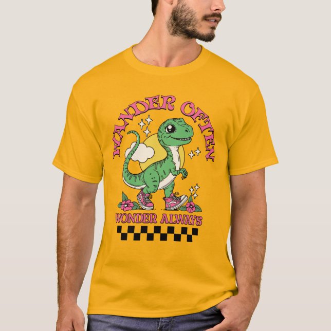 Cute Dinosaur "Wander Often, Wonder Always" T-Shirt (Front)