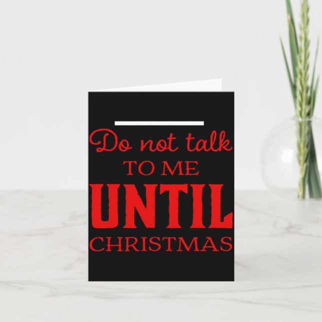 Cute Do Not Talk To Me Until Christmas Fun Toddler Card (Front)