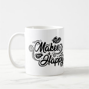 Cute do what makes you happy funky coffee mug