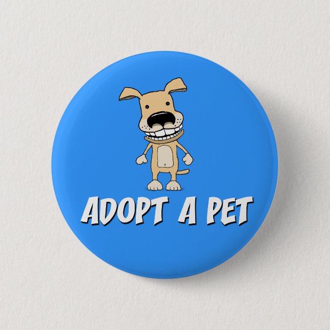 Cute dog button: Adopt a Pet 6 Cm Round Badge (Front)