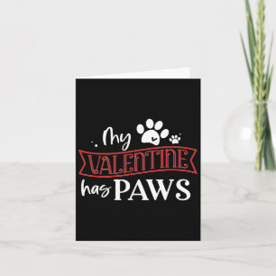 Cute Dog Cat Lover My Valentine Has Paws  Card