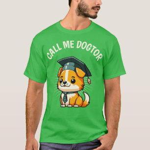 Cute Dog Funny Doctor Degree Doctoral T-Shirt