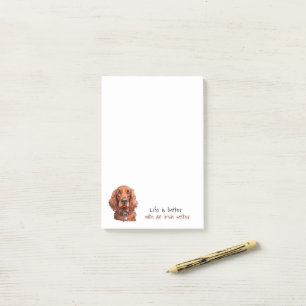 Cute Dog Irish Setter Life is Better Post-it Notes