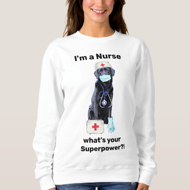 Cute Dog Medical Professional Super Nurse Sweatshirt (Front)