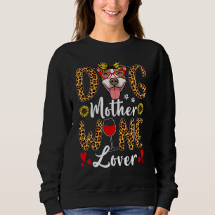 Cute Dog Mother Wine Pitbull Dog Women Mother's D Sweatshirt