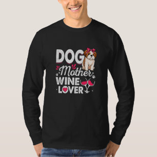 Cute Dog Mother Wine Shih Tzu Dog Mother's Day T-Shirt