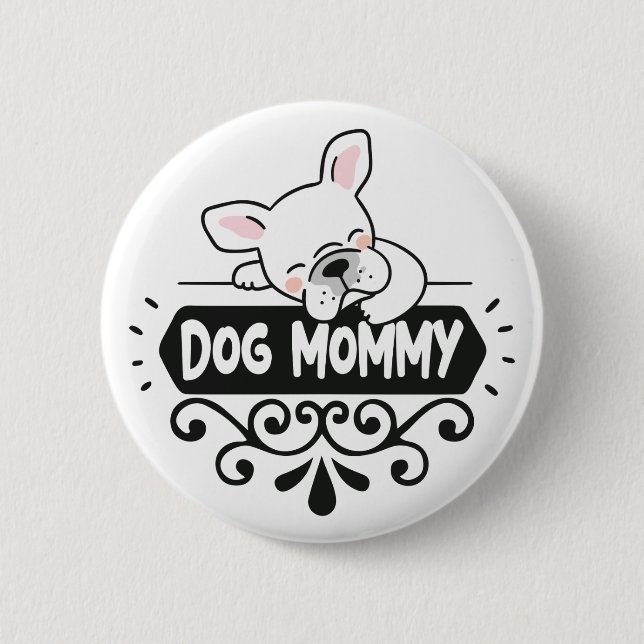 Cute Dog mummy pet animal lovers Button (Front)