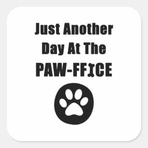 Cute Dog Paw Pun Just Another Day At The Paw-ffice Square Sticker