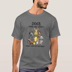 Cute Dog Shirt Dogs Make Me Happy Humans Make My H