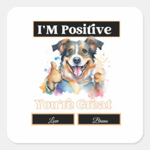 Cute Dog Thumbs Up I'm Positive You're Great Square Sticker