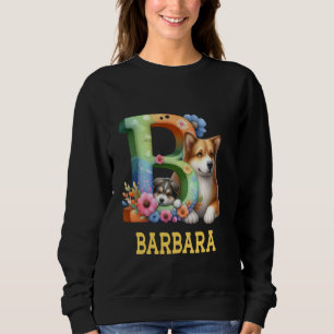 Cute Dogs Letter Barbara Name Rainbow Dog Sweatshirt