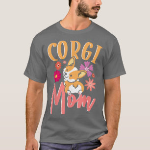 Cute Dogs Mum Dog Friend Flowers Corgi Mum T-Shirt