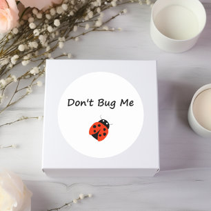 Cute Don't Bug Me Lady Bug Colour Classic Round Sticker