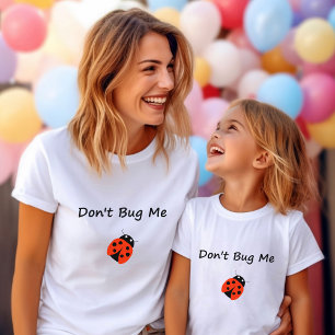 Cute Don't Bug Me Lady Bug Colour T-Shirt