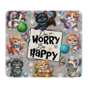 Cute Don't Worry Be Happy Cats Cutting Board