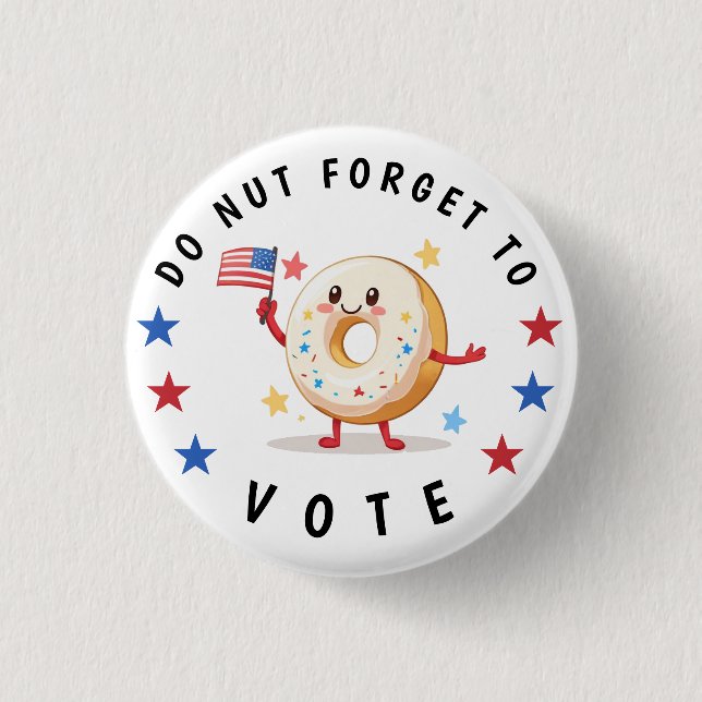Cute Doughnut Do not Forget to Vote - USA Election 3 Cm Round Badge (Front)