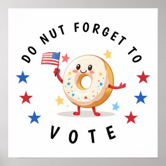 Cute Doughnut Do not Forget to Vote - USA Election Poster