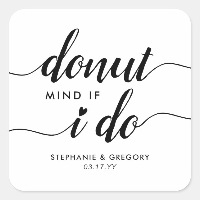 Cute Doughnut Mind If I Do Script Heart Wedding Fa Square Sticker (Front)