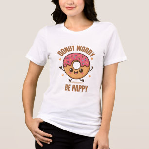 Cute Doughnut T-Shirt – Doughnut Worry Be Happy –  Tri-Blend Shirt