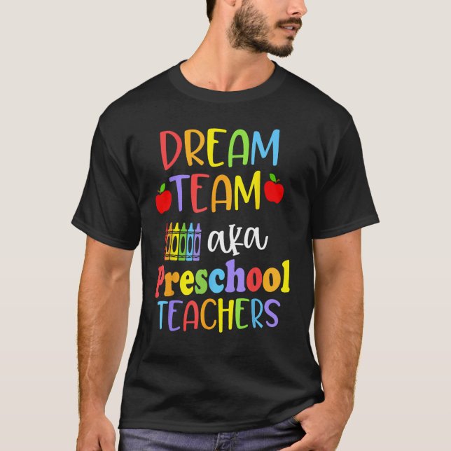 Cute Dream Team Aka Preschool Teachers Happy Back  T-Shirt (Front)
