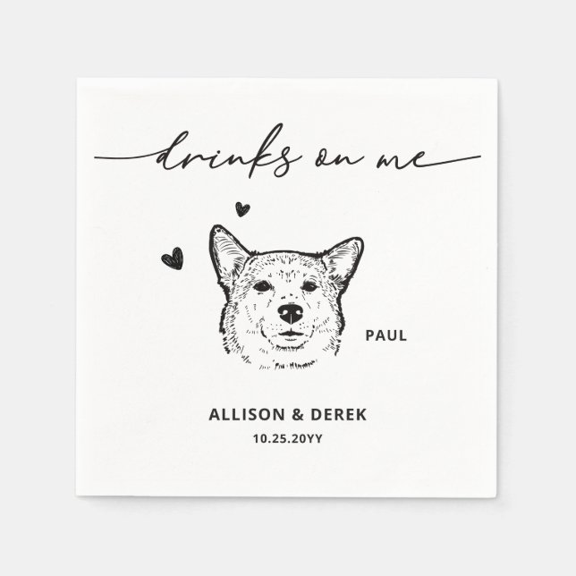 Cute Drinks on Me Pet Drawing Dog Sketch Wedding Napkin (Front)