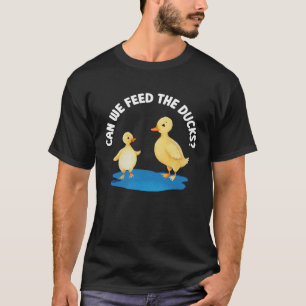 Cute Duck And Duckling Can We Feed The Ducks For K T-Shirt