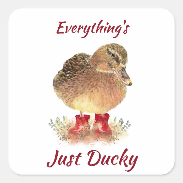 Cute Duck Fun Quote " Everything is Just Ducky" Square Sticker (Front)