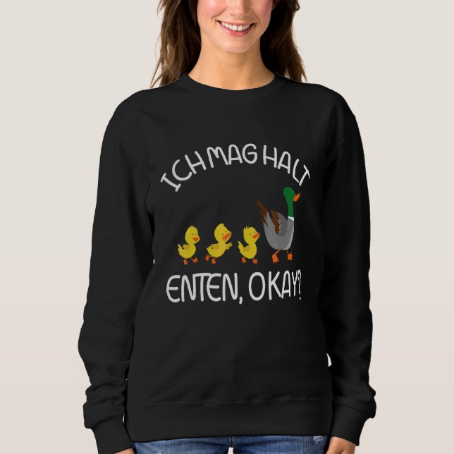 Cute Duck I Like Holding Ducks Okay Sweatshirt (Front)