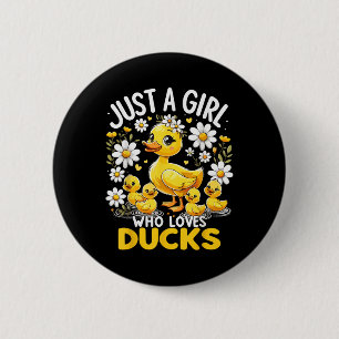 Cute Duck Lover Just A Girl Who Loves Ducks 6 Cm Round Badge