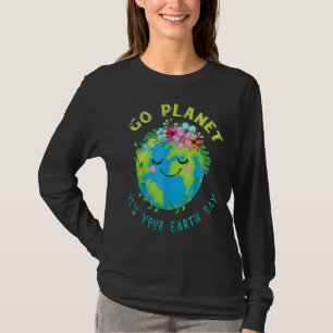 Cute Earth Day Go Planet Earth Day Planet Annivers T-Shirt