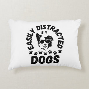Cute Easily Distracted by Dogs pet lovers Frit-Tee Decorative Cushion