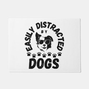 Cute Easily Distracted by Dogs pet lovers Frit-Tee Doormat