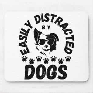 Cute Easily Distracted by Dogs pet lovers Frit-Tee Mouse Pad