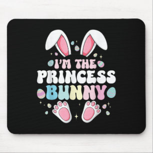 Cute Easter Bunny I’m The Princess Bunny For Girls Mouse Pad