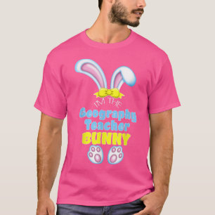 Cute Easter Bunny I'm The Geography Teacher High S T-Shirt