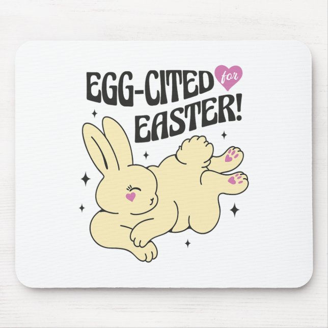 Cute Easter Bunny With Egg-cited Quote  Mouse Pad (Front)